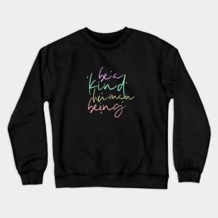 Be A Kind Human Being Crewneck Sweatshirt